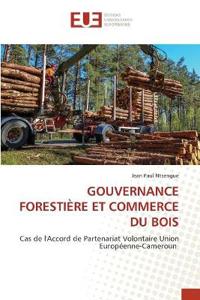 Gouvernance Forestière Et Commerce Du Bois