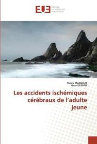 Les accidents ischémiques cérébraux de l'adulte jeune