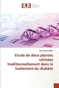Etude de deux plantes utilisées traditionnellement dans le traitement du diabète