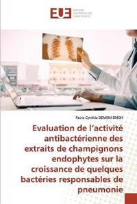 Evaluation de l'activité antibactérienne des extraits de champignons endophytes sur la croissance de quelques bactéries responsables de pneumonie