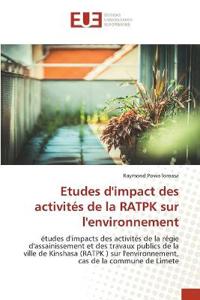 Etudes d'impact des activités de la RATPK sur l'environnement
