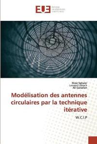 Modélisation des antennes circulaires par la technique itérative