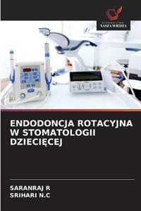 Endodoncja Rotacyjna W Stomatologii DzieciEcej