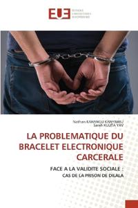 La Problematique Du Bracelet Electronique Carcerale