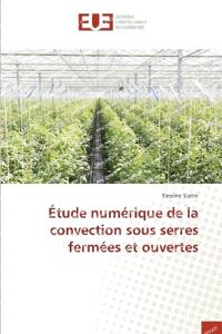 Étude numérique de la convection sous serres fermées et ouvertes