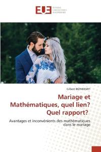 Mariage et Mathématiques, quel lien? Quel rapport?