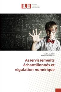 Asservissements échantillonnés et régulation numérique