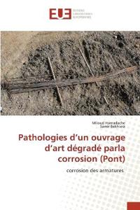 Pathologies d'un ouvrage d'art dégradé parla corrosion (Pont)