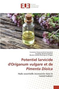 Potentiel larvicide d'Origanum vulgare et de Pimenta Dioica