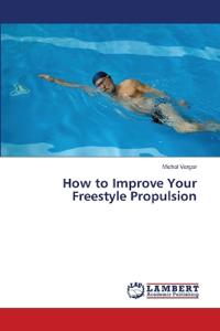 How to Improve Your Freestyle Propulsion
