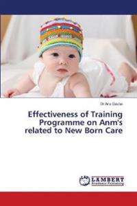 Effectiveness of Training Programme on Anm's related to New Born Care