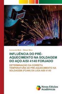 Influência Do Pré-Aquecimento Na Soldagem Do Aço Aisi 4140 Forjado