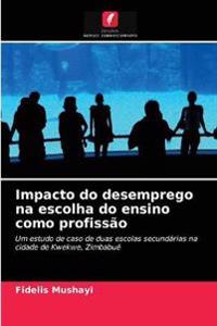 Impacto do desemprego na escolha do ensino como profissão