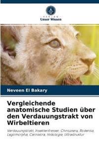 Vergleichende anatomische Studien über den Verdauungstrakt von Wirbeltieren