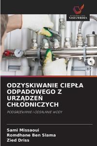 Odzyskiwanie Ciepla Odpadowego Z UrzĄdzeŃ Chlodniczych