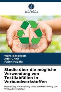 Studie über die mögliche Verwendung von Textilabfällen in Verbundwerkstoffen