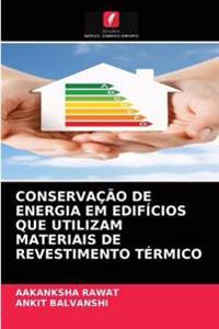 Conservação de Energia Em Edifícios Que Utilizam Materiais de Revestimento Térmico