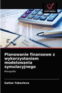 Planowanie finansowe z wykorzystaniem modelowania symulacyjnego
