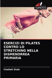 Esercizi Di Pilates Contro Lo Stretching Nella Dismenorrea Primaria