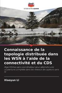 Connaissance de la topologie distribuée dans les WSN à l'aide de la connectivité et du CDS