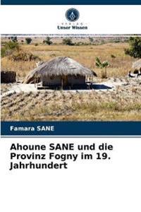 Ahoune SANE und die Provinz Fogny im 19. Jahrhundert