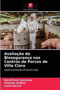 Avaliação da Biosegurança nos Centros de Porcos de Villa Clara