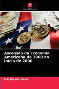 Ascensão da Economia Americana de 1900 ao início de 2000