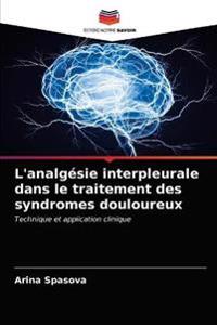 L'analgésie interpleurale dans le traitement des syndromes douloureux