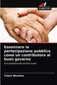 Esaminare la partecipazione pubblica come un contributore al buon governo