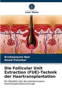Die Follicular Unit Extraction (FUE)-Technik der Haartransplantation