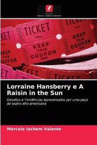 Lorraine Hansberry e A Raisin in the Sun