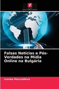 Falsas Notícias e Pós-Verdades na Mídia Online na Bulgária