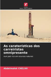 As caraterísticas dos carreiristas omnipresente
