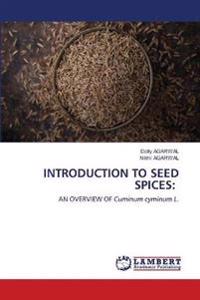 Introduction to Seed Spices