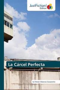 La Cárcel Perfecta