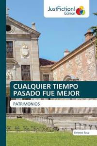 Cualquier Tiempo Pasado Fue Mejor