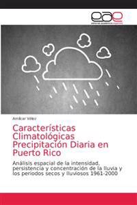 Características Climatológicas Precipitación Diaria en Puerto Rico