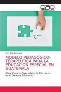 Modelo Pedagógico-Terapéutica Para La Educación Especial En Guatemala