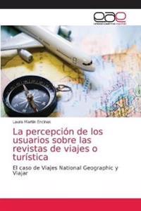 La percepción de los usuarios sobre las revistas de viajes o turística