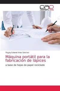 Máquina portátil para la fabricación de lápices