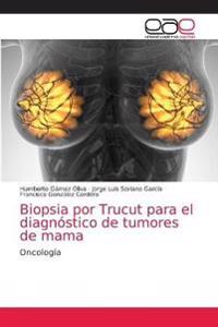 Biopsia por Trucut para el diagnóstico de tumores de mama