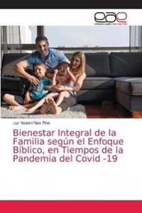 Bienestar Integral de la Familia según el Enfoque Bíblico, en Tiempos de la Pandemia del Covid -19