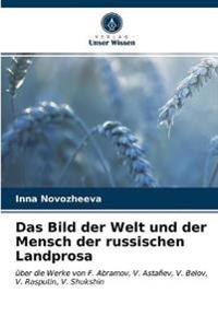 Das Bild der Welt und der Mensch der russischen Landprosa