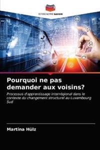 Pourquoi ne pas demander aux voisins?