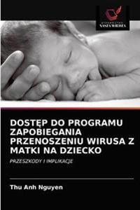 DostĘp Do Programu Zapobiegania Przenoszeniu Wirusa Z Matki Na Dziecko