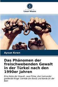 Das Phänomen der freischwebenden Gewalt in der Türkei nach den 1990er Jahren