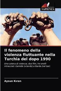Il fenomeno della violenza fluttuante nella Turchia del dopo 1990