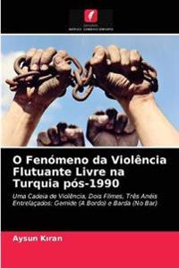 O Fenómeno da Violência Flutuante Livre na Turquia pós-1990