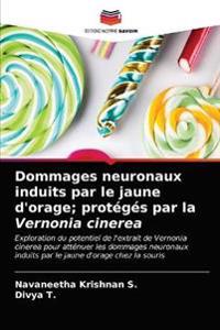 Dommages neuronaux induits par le jaune d'orage; protégés par la Vernonia cinerea