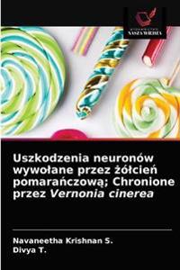 Uszkodzenia neuronów wywolane przez żólcień pomarańczową; Chronione przez Vernonia cinerea